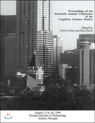 Proceedings of the Sixteenth Annual Conference of the Cognitive Science Society