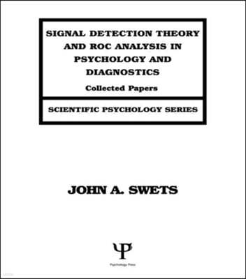 Signal Detection Theory and ROC Analysis in Psychology and Diagnostics