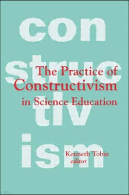 Practice of Constructivism in Science Education