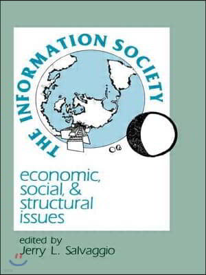 The Information Society: Economic, Social, and Structural Issues