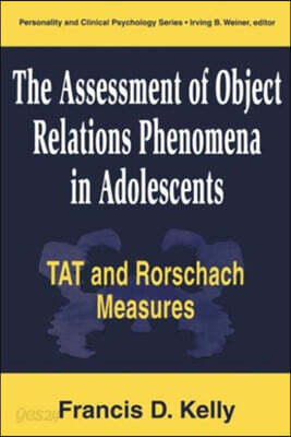 Assessment of Object Relations Phenomena in Adolescents: Tat and Rorschach Measu