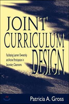 Joint Curriculum Design: Facilitating Learner Ownership and Active Participation in Secondary Classrooms