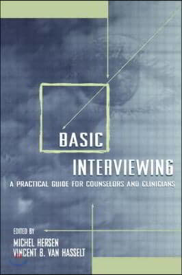 Basic Interviewing: A Practical Guide for Counselors and Clinicians