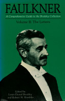 Faulkner : A Comprehensive Guide to the Brodsky Collection: Volume 2 The letters
