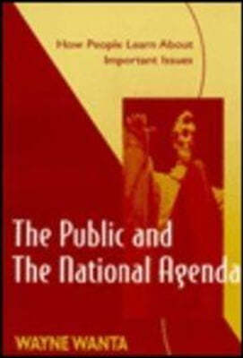 The Public and the National Agenda: How People Learn about Important Issues