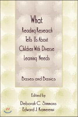 What Reading Research Tells Us About Children With Diverse Learning Needs: Bases and Basics