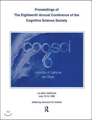 Proceedings of the Eighteenth Annual Conference of the Cognitive Science Society