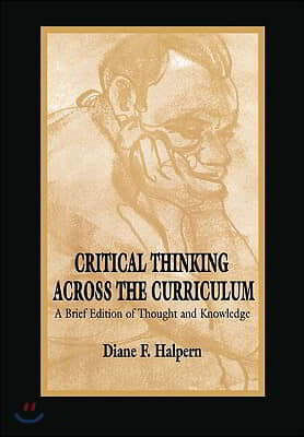 Critical Thinking Across the Curriculum: A Brief Edition of Thought & Knowledge