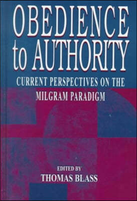 Obedience to Authority: Current Perspectives on the Milgram Paradigm