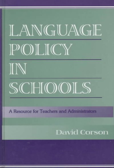 Language Policy in Schools: A Resource for Teachers and Administrators