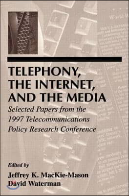 Telephony, the Internet, and the Media