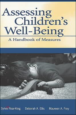 Assessing Children's Well-Being: A Handbook of Measures