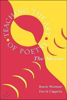 Teaching the Art of Poetry: The Moves