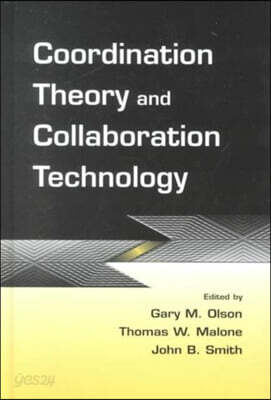 Coordination Theory and Collaboration Technology