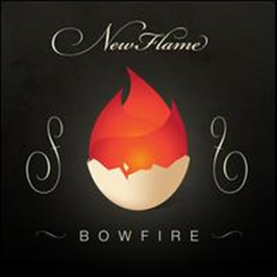 Bowfire - New Flame