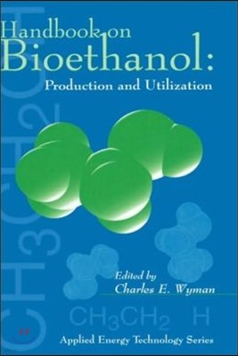 Handbook on Bioethanol: Production and Utilization: Production & Utilization