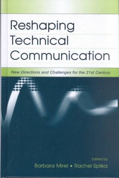 Reshaping Technical Communication: New Directions and Challenges for the 21st Century