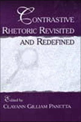 Contrastive Rhetoric Revisited and Redefined