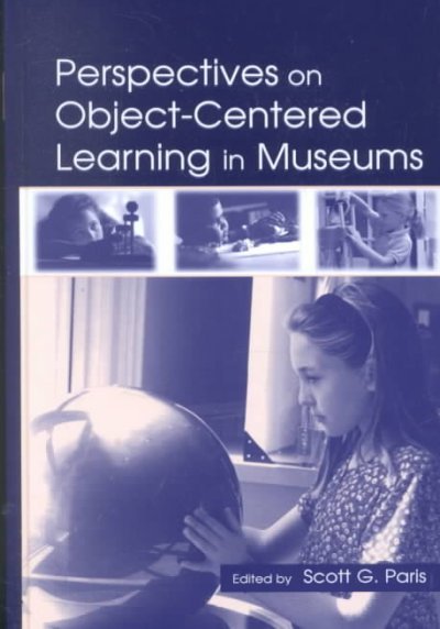 Perspectives on Object-Centered Learning in Museums