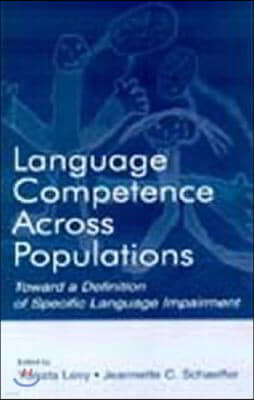 Language Competence Across Populations: Toward a Definition of Specific Language Impairment