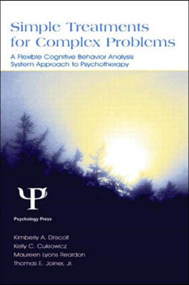 Simple Treatments for Complex Problems: A Flexible Cognitive Behavior Analysis System Approach to Psychotherapy
