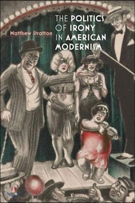 The Politics of Irony in American Modernism