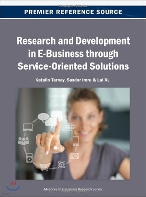 Research and Development in E-Business through Service-Oriented Solutions