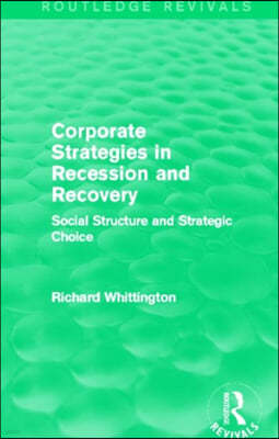 Corporate Strategies in Recession and Recovery (Routledge Revivals)