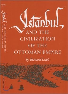 Istanbul and the Civilization of the Ottoman Empire