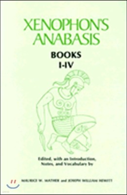 Xenophon's Anabasis: Books I-IV