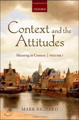 Context and the Attitudes, Volume 1: Meaning in Context