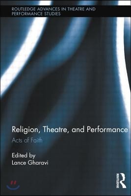 Religion, Theatre, and Performance