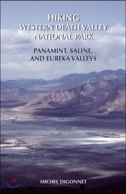 Hiking Western Death Valley National Park: Panamint, Saline, and Eureka Valleys