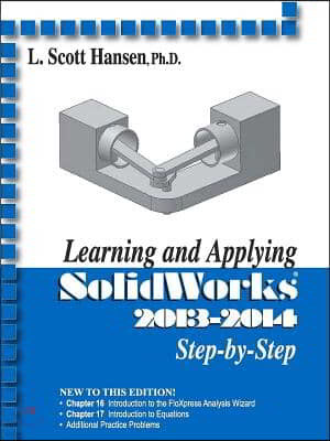 Learning and Applying Solidworks 2013-2014