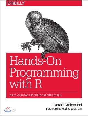 Hands-On Programming with R: Write Your Own Functions and Simulations