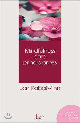 Mindfulness Para Principiantes [With CD (Audio)] = Mindfulness for Beginners