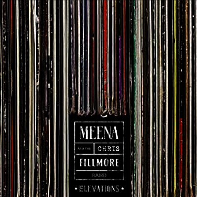 Meena Cryle & The Chirs Fillmore Band — Elevations 앨범 커버