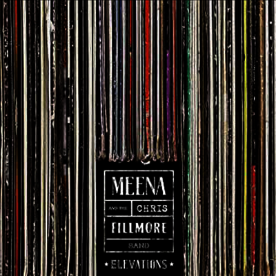 Meena Cryle & The Chirs Fillmore Band - Elevations (Vinyl LP)