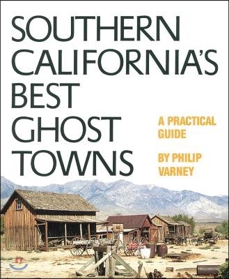 Southern California's Best Ghost Towns: A Practical Guide