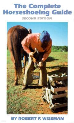 The Complete Horseshoeing Guide