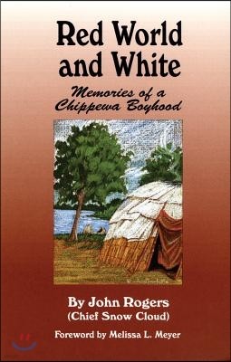 Red World and White, Volume 126: Memories of a Chippewa Boyhood