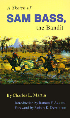 A Sketch of Sam Bass, the Bandit, Volume 6
