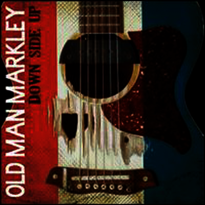Old Man Markley — Down Side Up 앨범 커버
