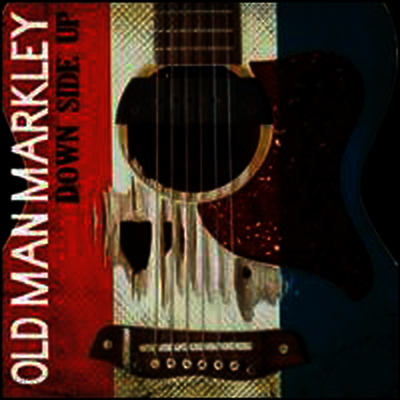 Old Man Markley - Down Side Up (LP)