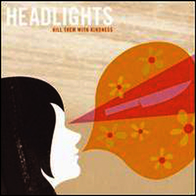 Headlights — Kill Them with Kindness 앨범 커버