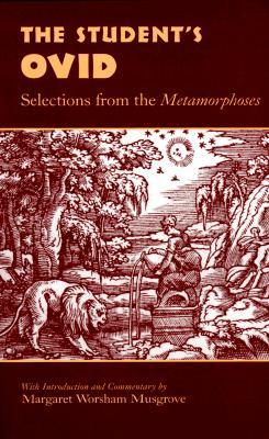 The Student's Ovid: Selections from the Metamorphoses