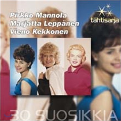 Pirkko Mannola & Marjatta Leppanen & Vieno Kekkonen - Tahtisarja: 30 Suosikkia (Deluxe Edition)