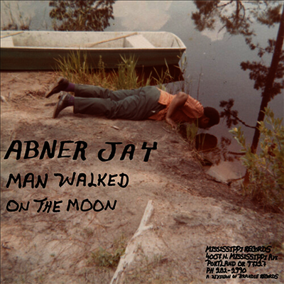 Abner Jay — Man Walked On The Moon 앨범 커버