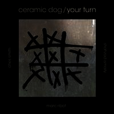 Marc Ribot's Ceramic Dog — Your Turn 앨범 커버