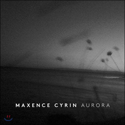 Maxence Cyrin   ǰ (Aurora)